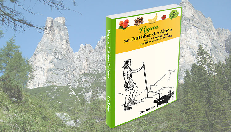 Vegan zu Fuß über die Alpen - das Buch